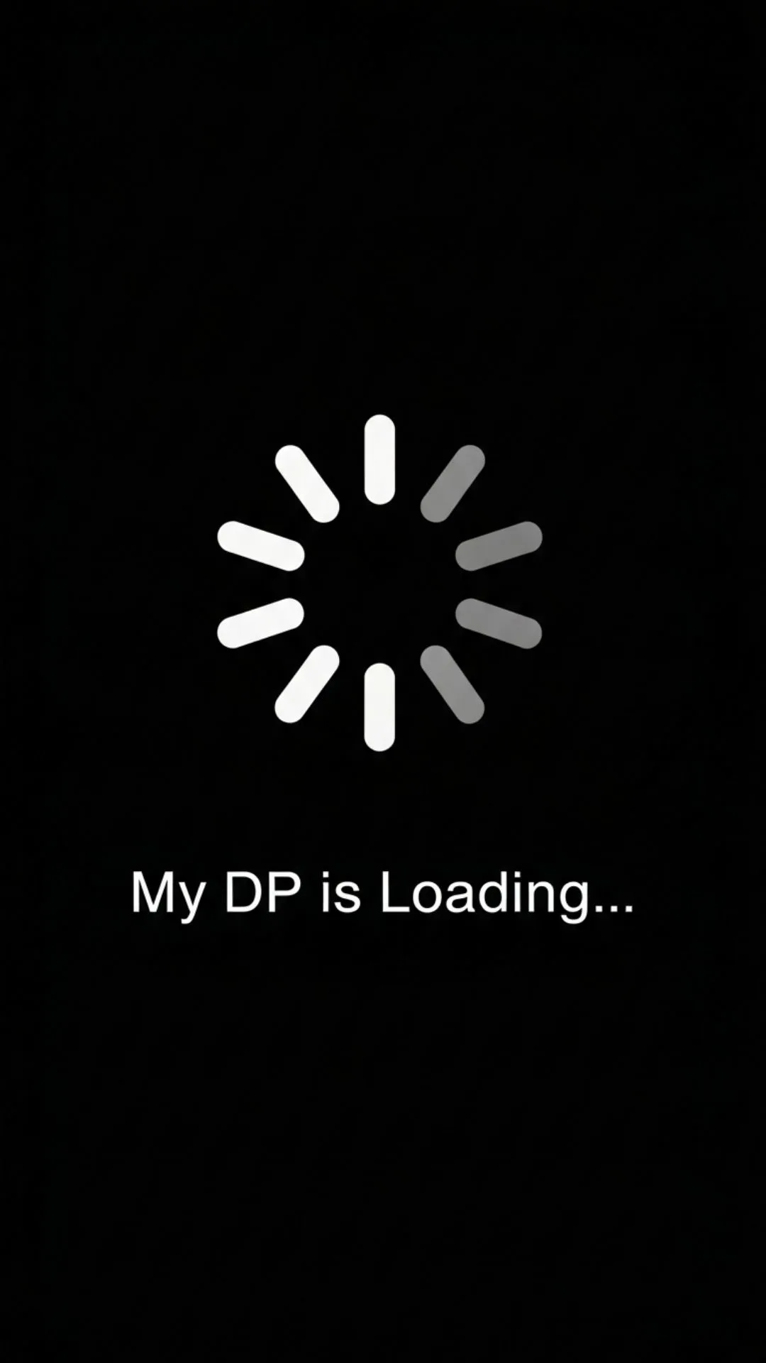 A funny "No DP Image" that says "My DP is Loading..." with a spinner icon. This clever HD "Privacy DP" is a popular choice for a WhatsApp or Instagram profile picture to keep it hidden.